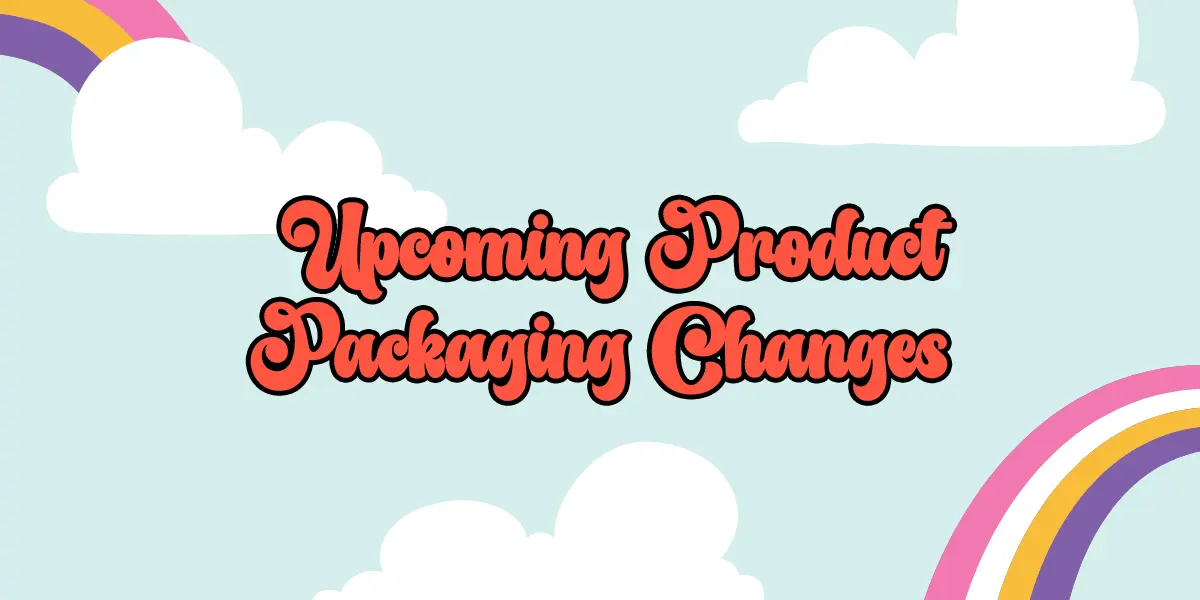 Upcoming Product Packaging Changes